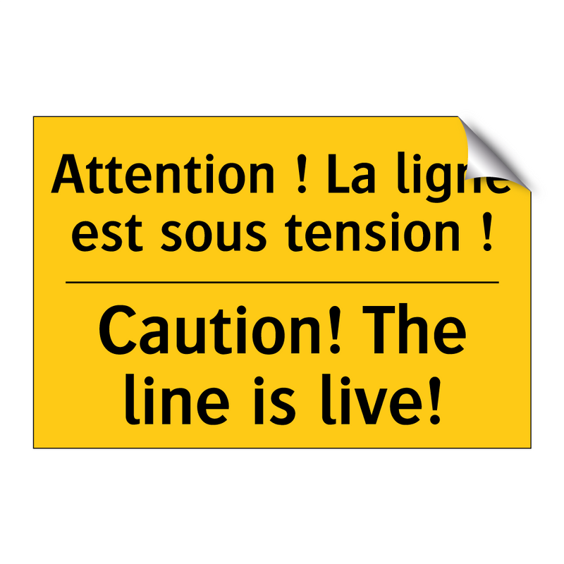Attention ! La ligne est sous  /.../ - Caution! The line is live!