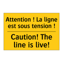 Attention ! La ligne est sous  /.../ - Caution! The line is live!
