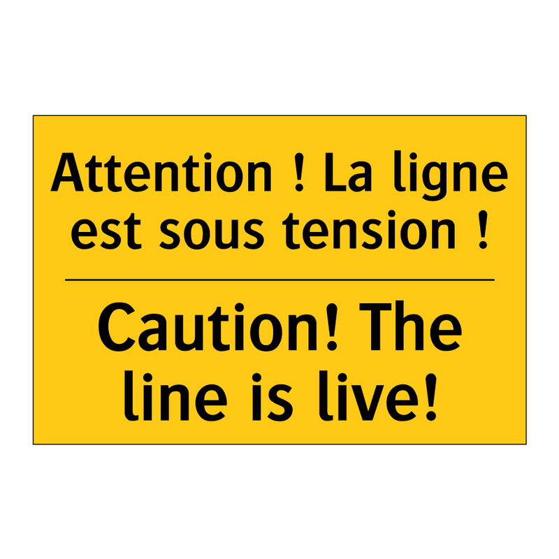 Attention ! La ligne est sous  /.../ - Caution! The line is live!