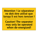 Attention ! Le séparateur ne doit  /.../ - Caution! The separator may only  /.../