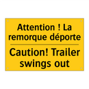 Attention ! La remorque déporte /.../ - Caution! Trailer swings out