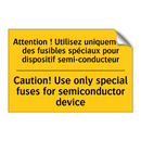 Attention ! Utilisez uniquement  /.../ - Caution! Use only special fuses  /.../