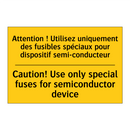 Attention ! Utilisez uniquement  /.../ - Caution! Use only special fuses  /.../