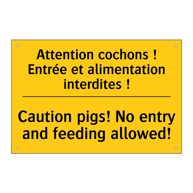 Attention cochons ! Entrée et  /.../ - Caution pigs! No entry and feeding  /.../