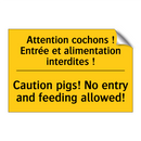 Attention cochons ! Entrée et  /.../ - Caution pigs! No entry and feeding  /.../