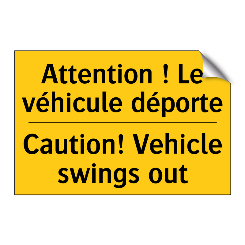 Attention ! Le véhicule déporte. /.../ - Caution! Vehicle swings out