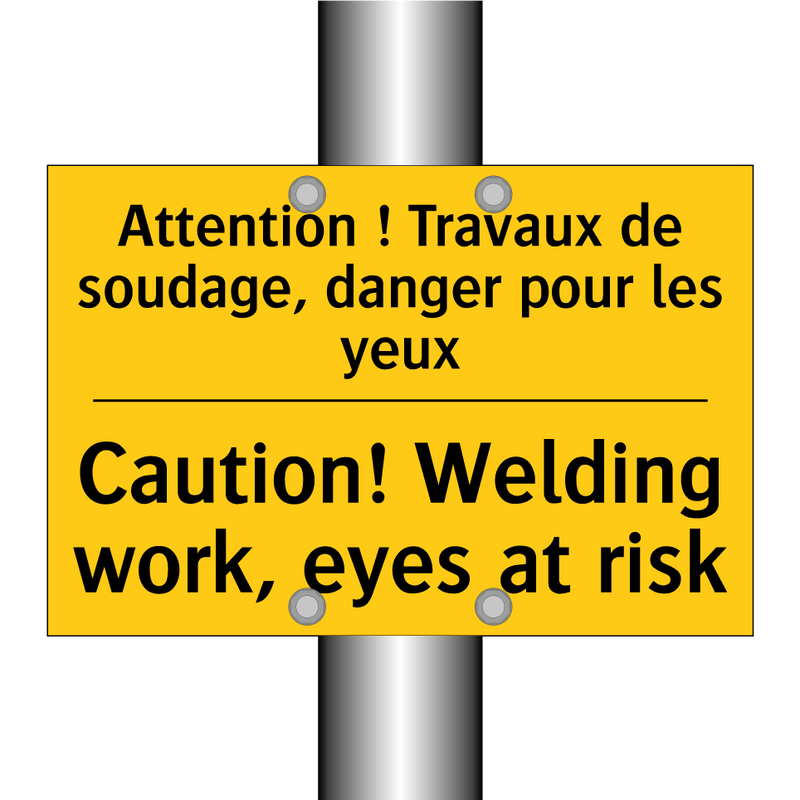 Attention ! Travaux de soudage,  /.../ - Caution! Welding work, eyes at  /.../