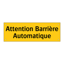 Attention Barrière Automatique
