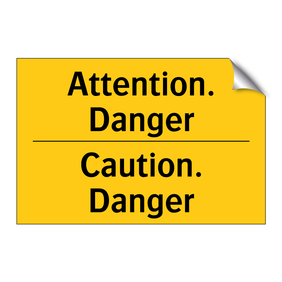 Attention. Danger - Caution. Danger