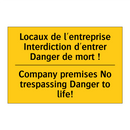 Locaux de l'entreprise Interdiction  /.../ - Company premises No trespassing  /.../