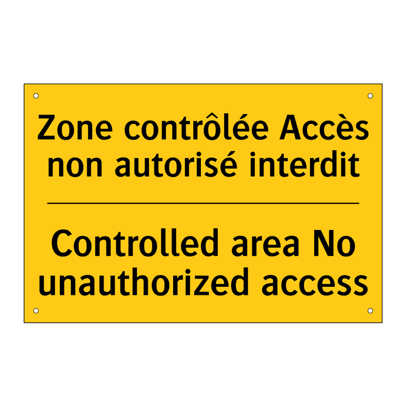 Zone contrôlée Accès non autorisé  /.../ - Controlled area No unauthorized  /.../