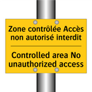 Zone contrôlée Accès non autorisé  /.../ - Controlled area No unauthorized  /.../