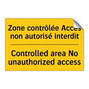 Zone contrôlée Accès non autorisé  /.../ - Controlled area No unauthorized  /.../