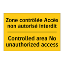 Zone contrôlée Accès non autorisé  /.../ - Controlled area No unauthorized  /.../
