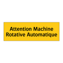 Attention Machine Rotative Automatique