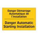 Danger Démarrage Automatique de  /.../ - Danger Automatic Starting Installation /.../