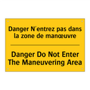 Danger N'entrez pas dans la zone  /.../ - Danger Do Not Enter The Maneuvering  /.../