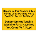 Danger Ne Pas Toucher Si Les Pièces  /.../ - Danger Do Not Touch If Machine  /.../