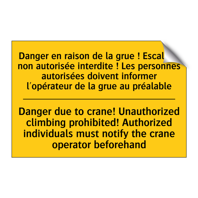 Danger en raison de la grue !  /.../ - Danger due to crane! Unauthorized  /.../