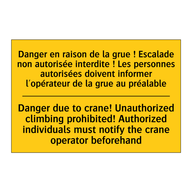 Danger en raison de la grue !  /.../ - Danger due to crane! Unauthorized  /.../