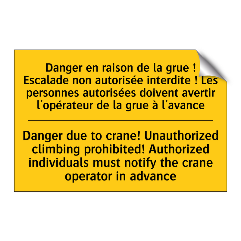 Danger en raison de la grue !  /.../ - Danger due to crane! Unauthorized  /.../