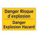 Danger Risque d'explosion - Danger Explosion Hazard