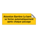 Attention Barrière La barrière se ferme automatiquement après chaque passage