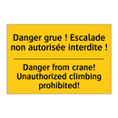 Danger grue ! Escalade non autorisée  /.../ - Danger from crane! Unauthorized  /.../
