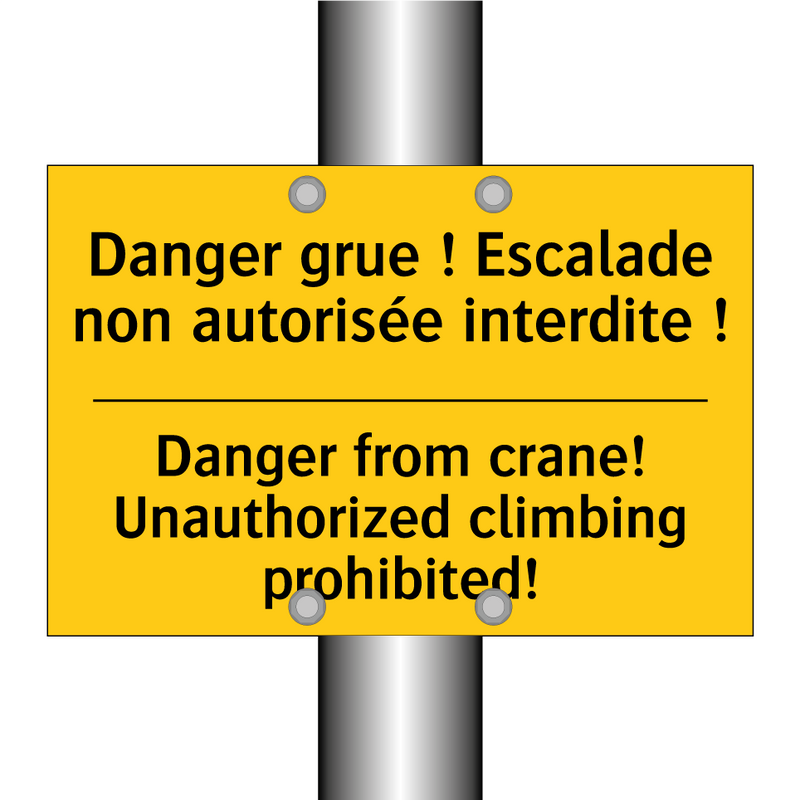 Danger grue ! Escalade non autorisée  /.../ - Danger from crane! Unauthorized  /.../
