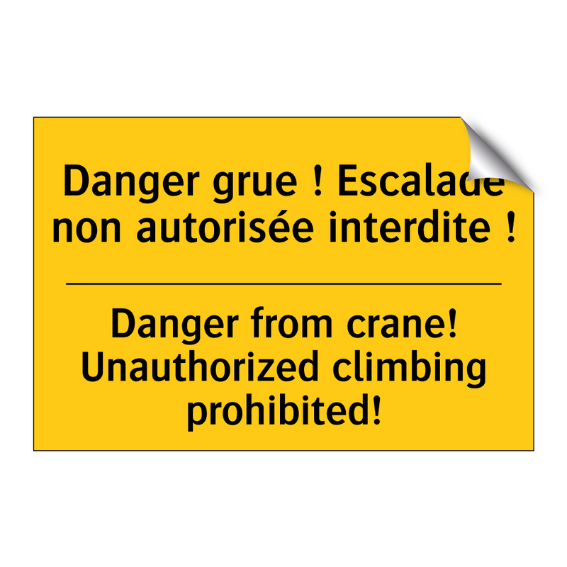 Danger grue ! Escalade non autorisée  /.../ - Danger from crane! Unauthorized  /.../