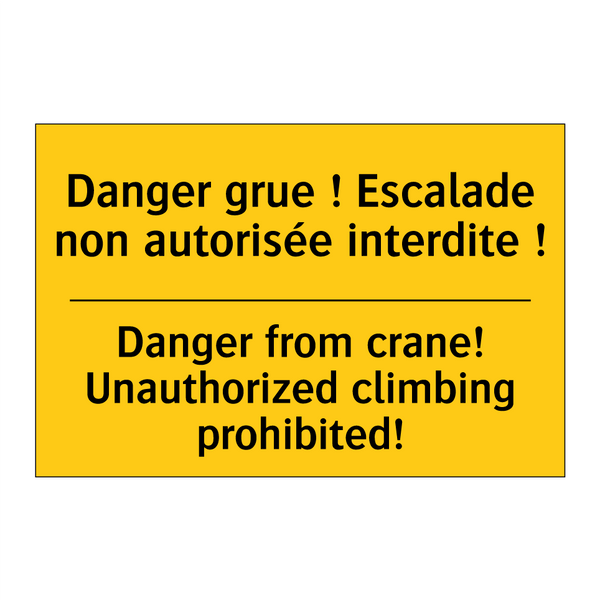 Danger grue ! Escalade non autorisée  /.../ - Danger from crane! Unauthorized  /.../