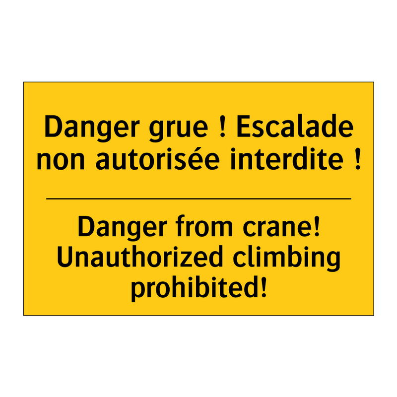 Danger grue ! Escalade non autorisée  /.../ - Danger from crane! Unauthorized  /.../