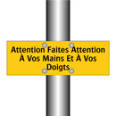 Attention Faites Attention À Vos Mains Et À Vos Doigts