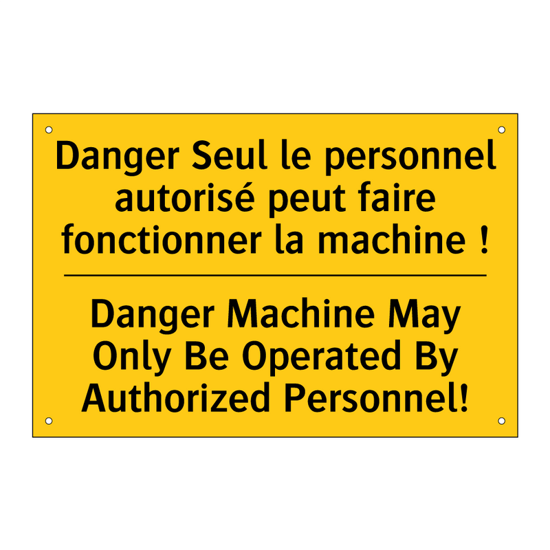 Danger Seul le personnel autorisé  /.../ - Danger Machine May Only Be Operated  /.../