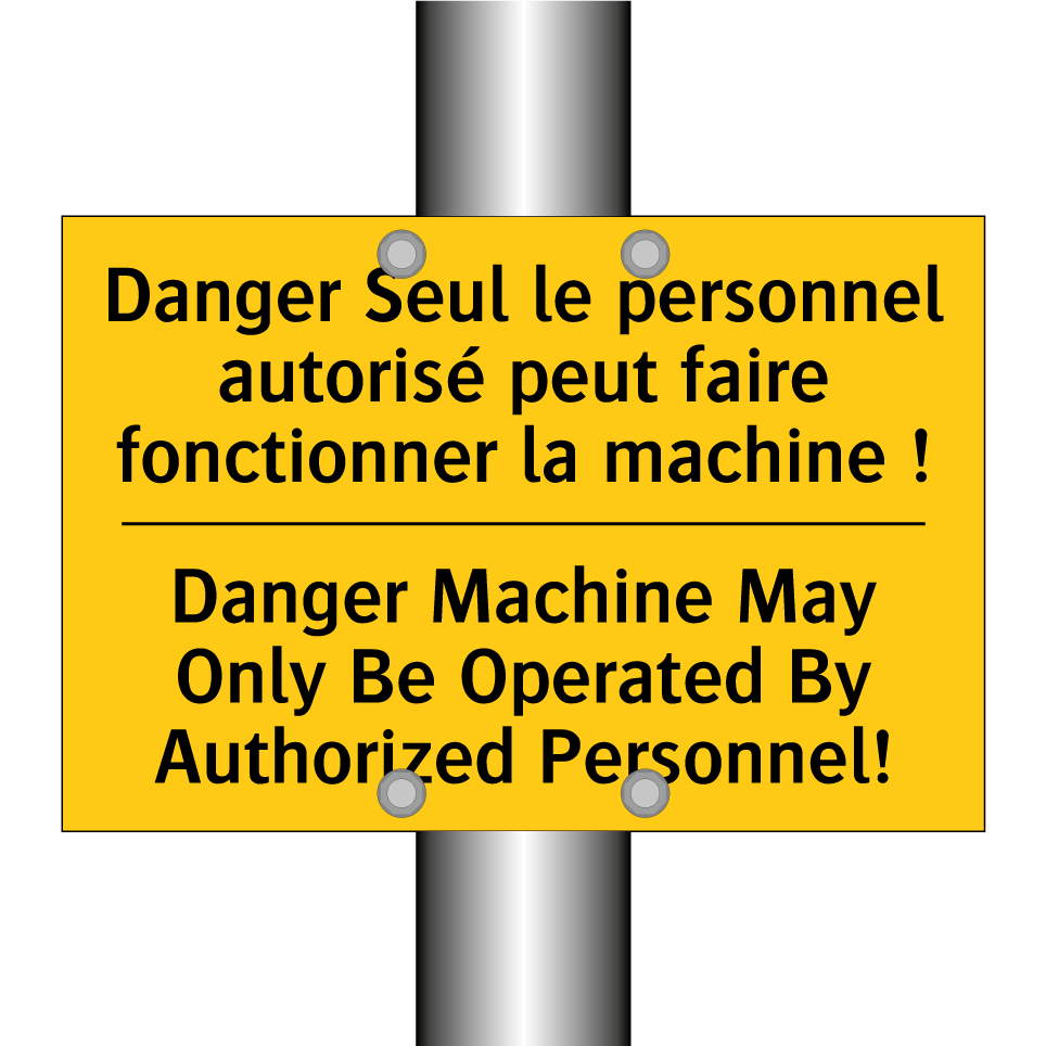 Danger Seul le personnel autorisé  /.../ - Danger Machine May Only Be Operated  /.../