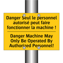 Danger Seul le personnel autorisé  /.../ - Danger Machine May Only Be Operated  /.../