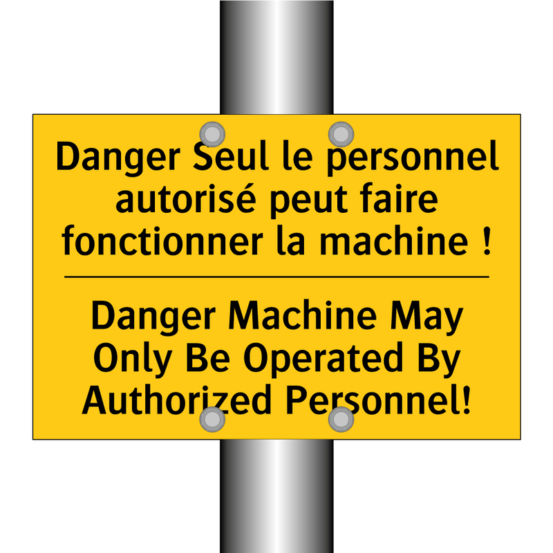 Danger Seul le personnel autorisé  /.../ - Danger Machine May Only Be Operated  /.../