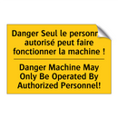 Danger Seul le personnel autorisé  /.../ - Danger Machine May Only Be Operated  /.../