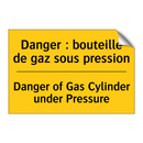 Danger : bouteille de gaz sous  /.../ - Danger of Gas Cylinder under Pressure /.../