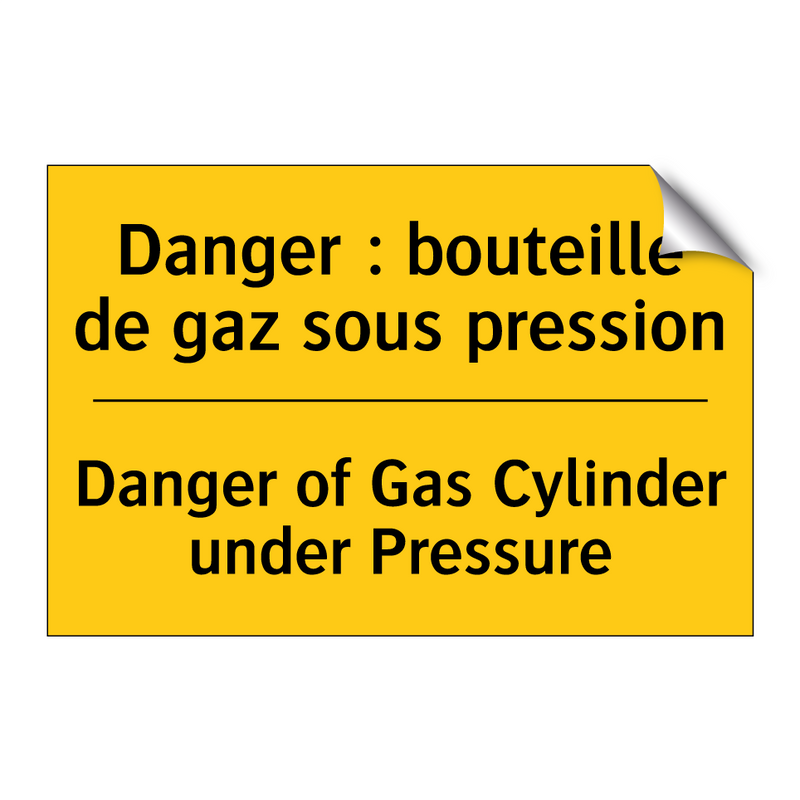 Danger : bouteille de gaz sous  /.../ - Danger of Gas Cylinder under Pressure /.../