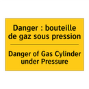 Danger : bouteille de gaz sous  /.../ - Danger of Gas Cylinder under Pressure /.../