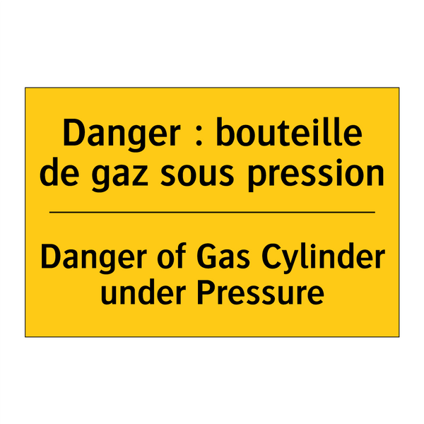 Danger : bouteille de gaz sous  /.../ - Danger of Gas Cylinder under Pressure /.../
