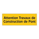 Attention Travaux de Construction de Pont