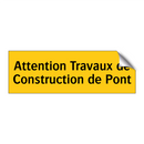 Attention Travaux de Construction de Pont