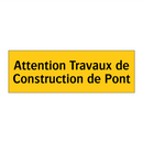 Attention Travaux de Construction de Pont