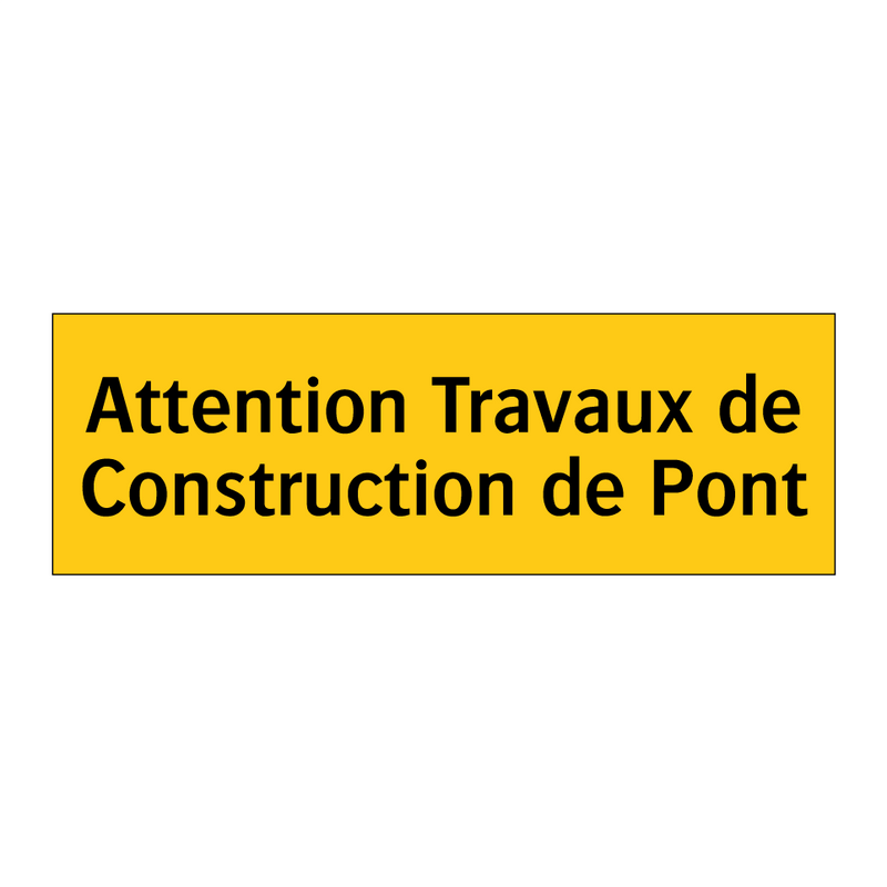 Attention Travaux de Construction de Pont