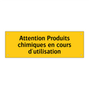 Attention Produits chimiques en cours d'utilisation