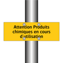 Attention Produits chimiques en cours d'utilisation