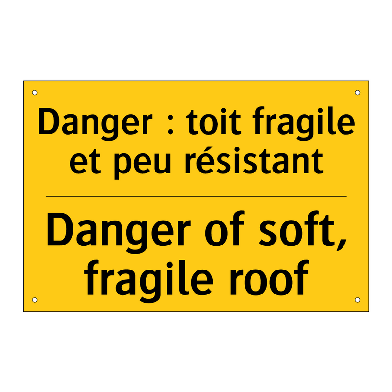Danger : toit fragile et peu résistant /.../ - Danger of soft, fragile roof