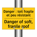 Danger : toit fragile et peu résistant /.../ - Danger of soft, fragile roof